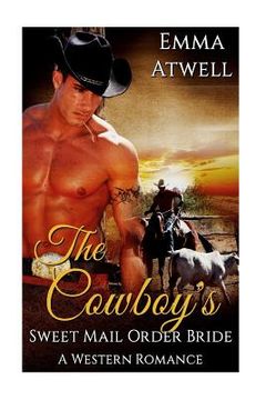 portada The Cowboy's Sweet Mail Order Bride: (Western Mail Order Bride Cowboy Military Alpha Male Pregnancy Romance) (en Inglés)