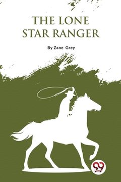 portada The Lone Star Ranger (en Inglés)