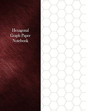 Hexagonal Graph Paper Not: 1” Hexagonal Rule, 100 Pages