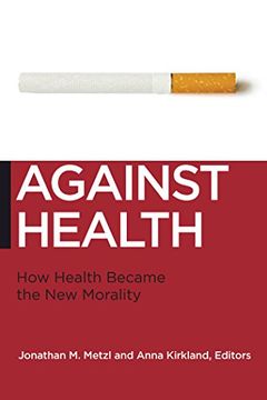 portada Against Health: How Health Became the new Morality (Biopolitics) (en Inglés)