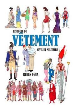 portada Histoire Du Vêtement Civil Et Militaire (en Francés)