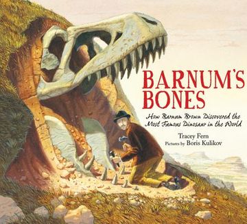 portada barnum ` s bones: how barnum brown discovered the most famous dinosaur in the world