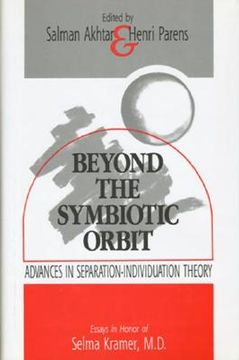 portada beyond the symbiotic orbit: advances in separation-individuation theory: essays in honor of selma kramer, md