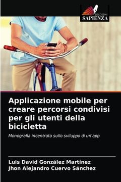 portada Applicazione mobile per creare percorsi condivisi per gli utenti della bicicletta (in Italian)