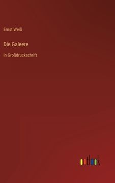 portada Die Galeere: in Großdruckschrift (en Alemán)
