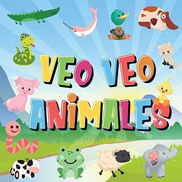 portada Veo veo - Animales: Puedes ver el Animal que Empieza Con. -A Un Juego de Buscar y Encontrar muy Divertido, Para Niños de 2 a 4 Años! (in Spanish)