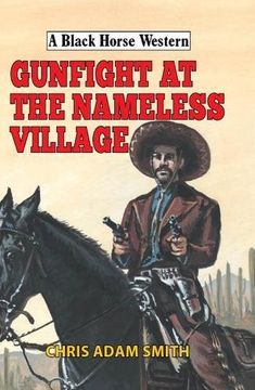 portada Gunfight at Nameless Village (a Black Horse Western) (en Inglés)