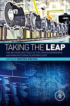 portada Taking the Leap: The Methods and Tools of the Linked Engineering and Manufacturing Platform (Leap) (en Inglés)