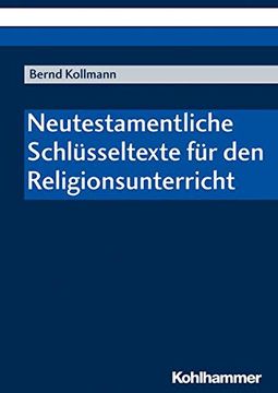 portada Neutestamentliche Schlusseltexte Fur Den Religionsunterricht (en Alemán)