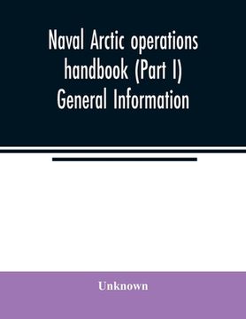 portada Naval Arctic operations handbook (Part I) General Information (en Inglés)