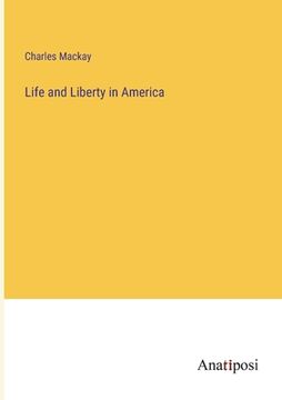 portada Life and Liberty in America (in English)