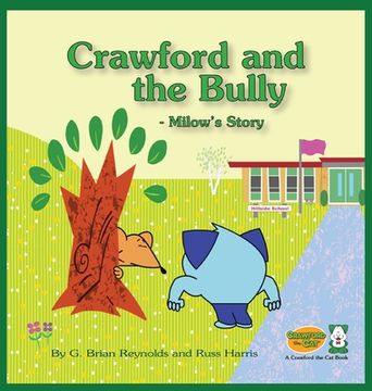 portada Crawford and the Bully - Milow's Story: A Crawford the Cat Book (en Inglés)