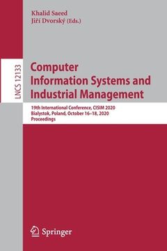 portada Computer Information Systems and Industrial Management: 19th International Conference, Cisim 2020, Bialystok, Poland, October 16-18, 2020, Proceedings (in English)