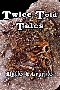 portada Twice-Told Tales: Myths and Legends (en Inglés)
