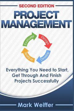 portada Project Management: Everything You Need to Start, Get Through and Finish Projects Successfully (en Inglés)