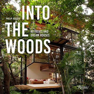 portada Into the Woods: Retreats and Dream Houses (en Inglés)