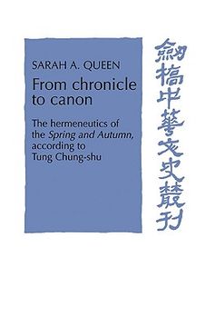 portada From Chronicle to Canon: The Hermeneutics of the Spring and Autumn Annals According to Tung Chung-Shu (Cambridge Studies in Chinese History, Literature and Institutions) (in English)