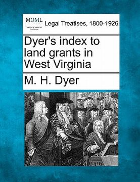 portada dyer's index to land grants in west virginia (en Inglés)