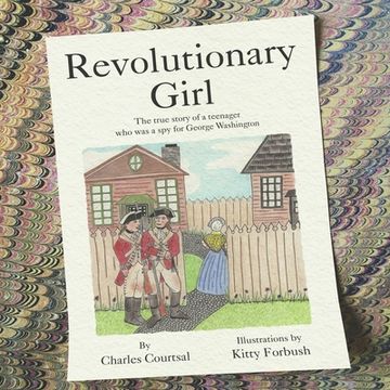 portada Revolutionary Girl: The true story of a teenager who was a spy for George Washington (in English)