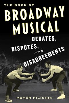 portada The Book of Broadway Musical Debates, Disputes, and Disagreements (en Inglés)