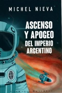 portada Ascenso y apogeo del Imperio argentino (in Spanish)