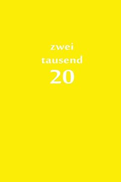 portada Zweitausend 20: Terminbuch 2020 a5 Gelb (in German)