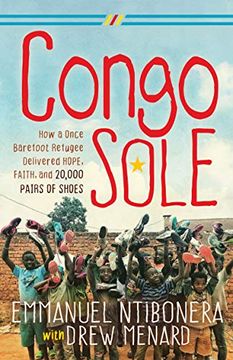 portada Congo Sole: How a Once Barefoot Refugee Delivered Hope, Faith, and 20,000 Pairs of Shoes