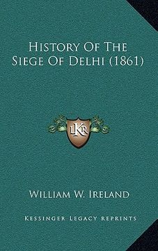 portada history of the siege of delhi (1861) (en Inglés)