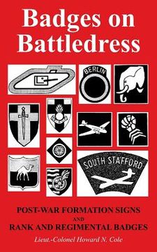 portada Badges on Battledress: Post-War Formation Signs and Rank and Regimental Badges (en Inglés)