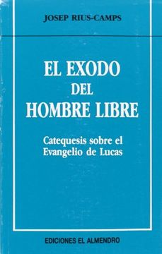 portada El Éxodo del Hombre Libre: Catequesis Sobre el Evangelio de Lucas (en Torno al Nuevo Testamento) (in Spanish)