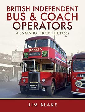 portada British Independent bus and Coach Operators: A Snapshot From the 1960S (en Inglés)