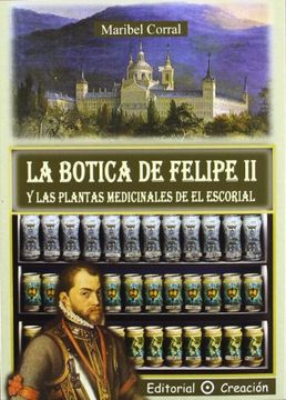 portada La Botica de Felipe ii y las Plantas Medicinales de el Escorial (in Spanish)