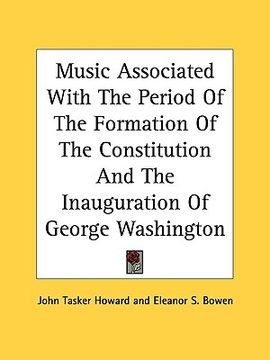 portada music associated with the period of the formation of the constitution and the inauguration of george washington (en Inglés)