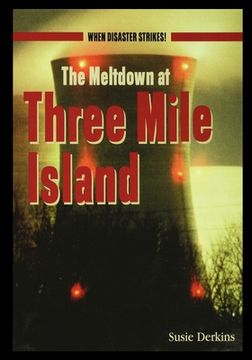 portada The Meltdown at Three Mile Island (en Inglés)