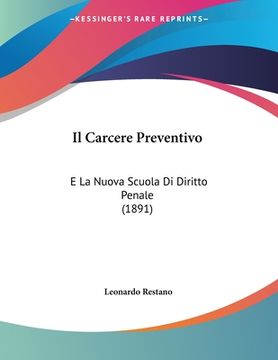 portada Il Carcere Preventivo: E La Nuova Scuola Di Diritto Penale (1891) (in Italian)