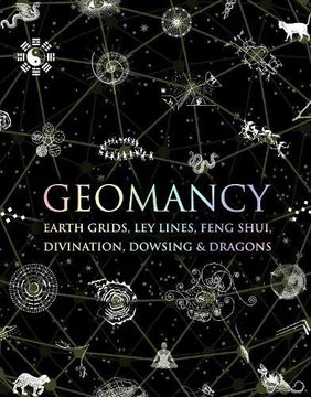 portada Geomancy: Earth Grids, ley Lines, Feng Shui, Divination, Dowsing and Dragons (Wooden Books) (en Inglés)