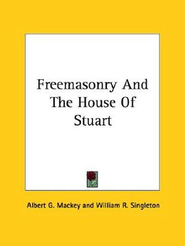 portada freemasonry and the house of stuart (en Inglés)
