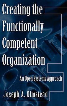 portada creating the functionally competent organization: an open systems approach (en Inglés)