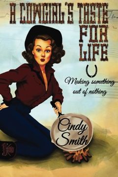 portada A Cowgirl's Taste for Life: Making Something out of Nothing