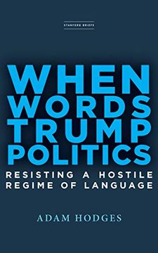 portada When Words Trump Politics: Resisting a Hostile Regime of Language (in English)