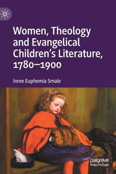 portada Women, Theology and Evangelical Children's Literature, 1780-1900 (en Inglés)