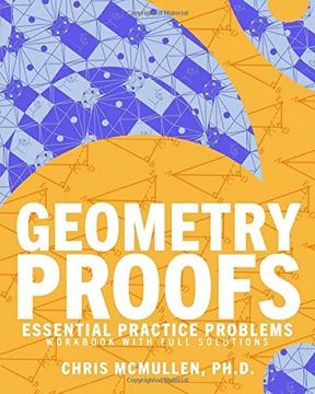 portada Geometry Proofs Essential Practice Problems Workbook With Full Solutions (en Inglés)