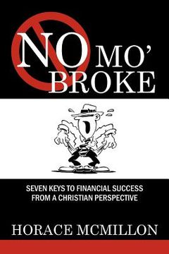 portada no mo' broke: seven keys to financial success from a christian perspective (in English)