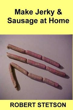 portada Make Jerky & Sausage at Home (en Inglés)