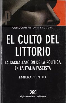 portada Culto de Littorio. La Sacralizacion de la Politica en la Italia Fascista (in Spanish)
