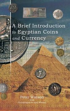 portada A Brief Introduction to Egyptian Coins and Currency (en Inglés)