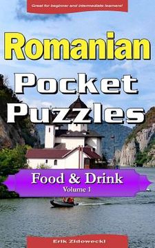 portada Romanian Pocket Puzzles - Food & Drink - Volume 1: A Collection of Puzzles and Quizzes to Aid Your Language Learning