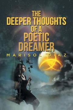 portada The Deeper Thoughts of a Poetic Dreamer (en Inglés)