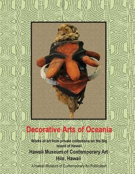 portada Decorative Arts of Oceania; works from private collections in Hawaii (en Inglés)