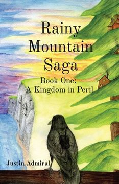 portada Rainy Mountain Saga: Book One: A Kingdom in Peril (in English)